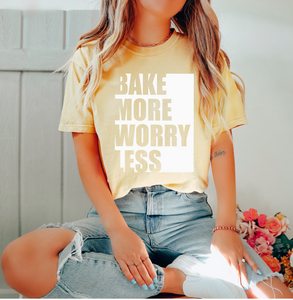 Bake More Worry less t-shirt