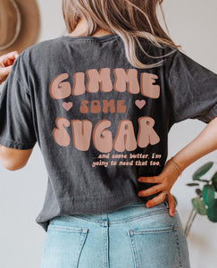 Gimme some Sugar t-shirt