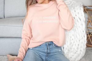Inhale Cookies Exhale Negativity sweatshirt
